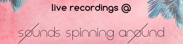 live recordings @ søunds spinning arøund - 3rd dec 2016 - london